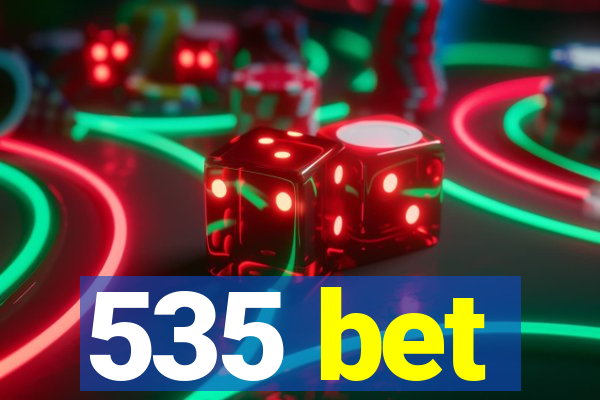 535 bet